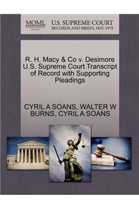 R. H. Macy & Co V. Desimore U.S. Supreme Court Transcript of Record with Supporting Pleadings