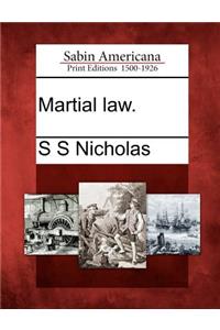 Martial law.