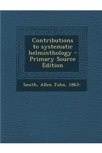 Contributions to Systematic Helminthology