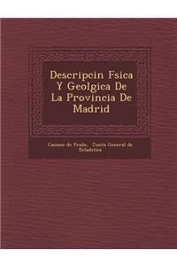 Descripci�n F�sica Y Geol�gica De La Provincia De Madrid