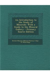 An Introduction to the Study of Minerals