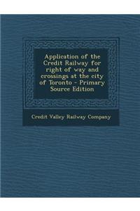 Application of the Credit Railway for Right of Way and Crossings at the City of Toronto