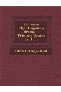 Florence Nightingale; A Drama