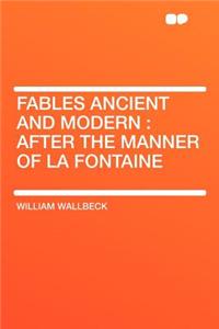 Fables Ancient and Modern