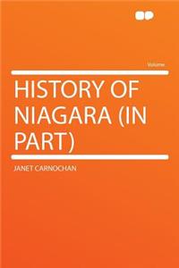 History of Niagara (in Part)