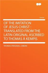 Of the Imitation of Jesus Christ
