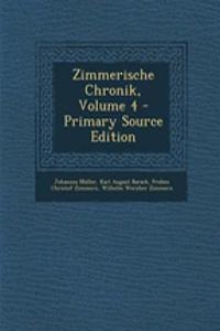 Zimmerische Chronik, Volume 4 - Primary Source Edition