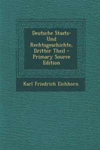 Deutsche Staats- Und Rechtsgeschichte, Dritter Theil