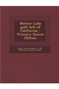 Mother Lode Gold Belt of California