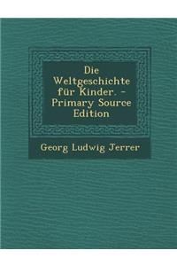 Weltgeschichte für Kinder.
