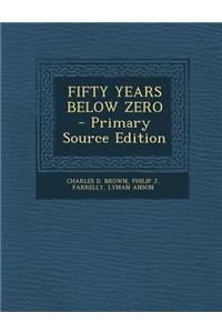 Fifty Years Below Zero