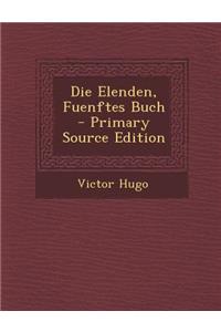 Die Elenden, Fuenftes Buch - Primary Source Edition
