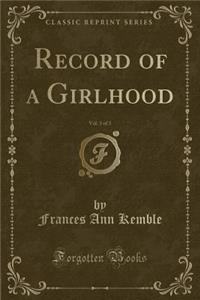 Record of a Girlhood, Vol. 3 of 3 (Classic Reprint)