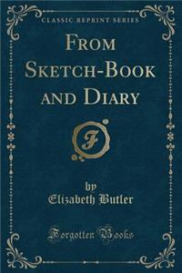 From Sketch-Book and Diary (Classic Reprint)