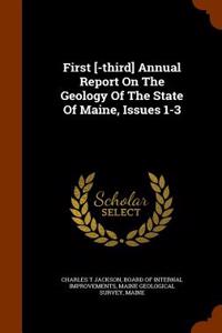 First [-Third] Annual Report on the Geology of the State of Maine, Issues 1-3
