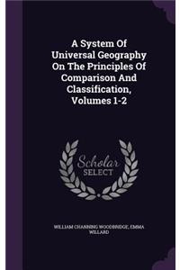 System Of Universal Geography On The Principles Of Comparison And Classification, Volumes 1-2