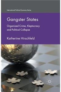 Gangster States: Organized Crime, Kleptocracy and Political Collapse