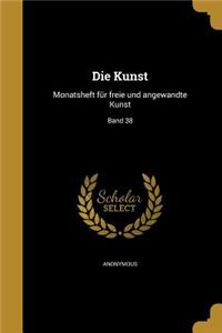 Kunst: Monatsheft für freie und angewandte Kunst; Band 38