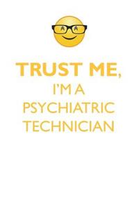 TRUST ME, I'M A PSYCHIATRIC TECHNICIAN AFFIRMATIONS WORKBOOK Positive Affirmations Workbook. Includes