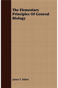 The Elementary Principles of General Biology