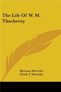 The Life Of W. M. Thackeray