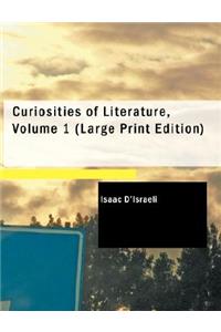 Curiosities of Literature, Volume 1 (Large Print Edition)