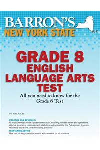 Barron's New York State Grade 8 English Language Arts Test