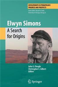 Elwyn Simons: A Search for Origins