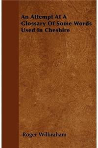An Attempt At A Glossary Of Some Words Used In Cheshire