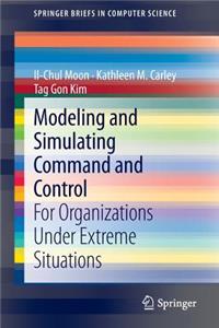 Modeling and Simulating Command and Control