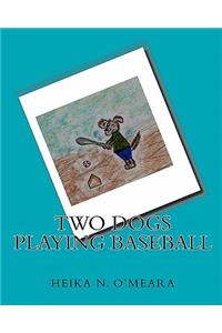 Two Dogs Playing Baseball