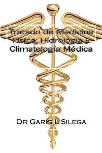 Tratado de Medicina Física Hidrología y Climatología Médica