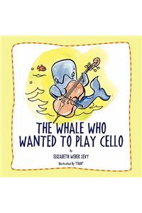 The Whale Who Wanted To Play Cello