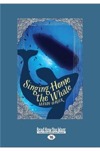 Singing Home the Whale (Large Print 16pt)