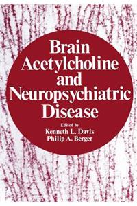 Brain Acetylcholine and Neuropsychiatric Disease