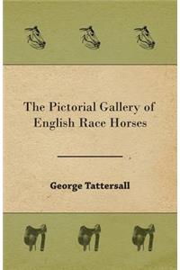 The Pictorial Gallery of English Race Horses