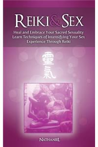 Reiki & Sex - Heal and Embrace Your Sacred Sexuality