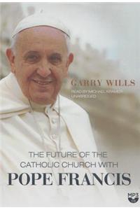 Future of the Catholic Church with Pope Francis