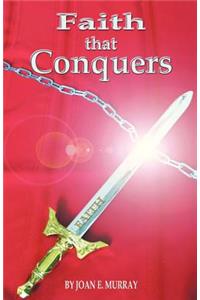 Faith that Conquers