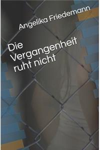 Die Vergangenheit Ruht Nicht