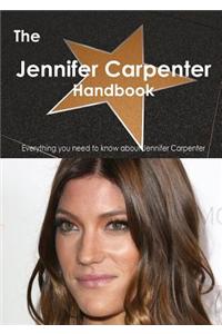 The Jennifer Carpenter Handbook - Everything You Need to Know about Jennifer Carpenter