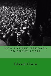 How I Killed Gaddafi