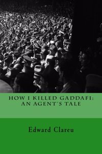 How I Killed Gaddafi