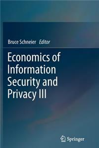 Economics of Information Security and Privacy III