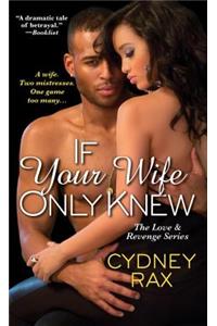 If Your Wife Only Knew