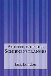 Abenteurer des Schienenstranges