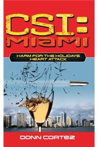 Csi: Miami: Harm for the Holidays: Heart Attack