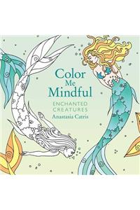 Color Me Mindful: Enchanted Creatures