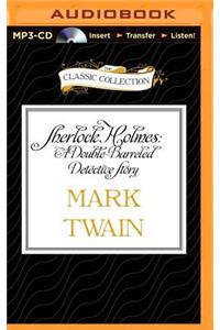 Sherlock Holmes: A Double-Barreled Detective Story