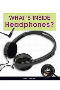 What's Inside Headphones?